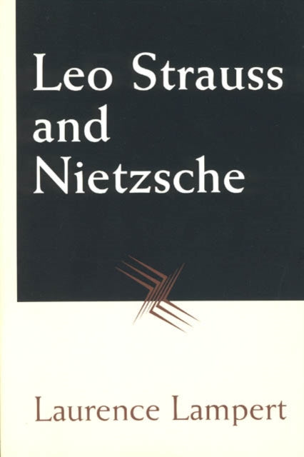 Book cover of: Leo Strauss and Nietzsche. By: Laurence Lampert