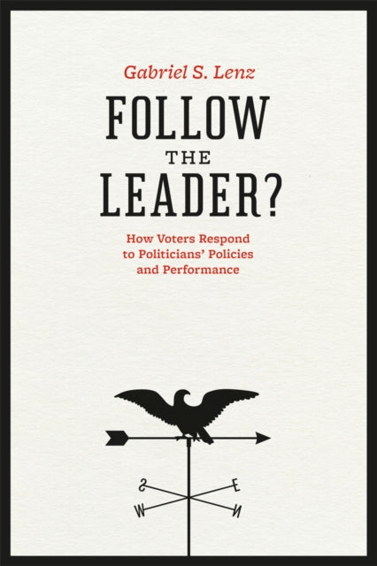 Book cover of: Follow the Leader?. By: Gabriel S. Lenz