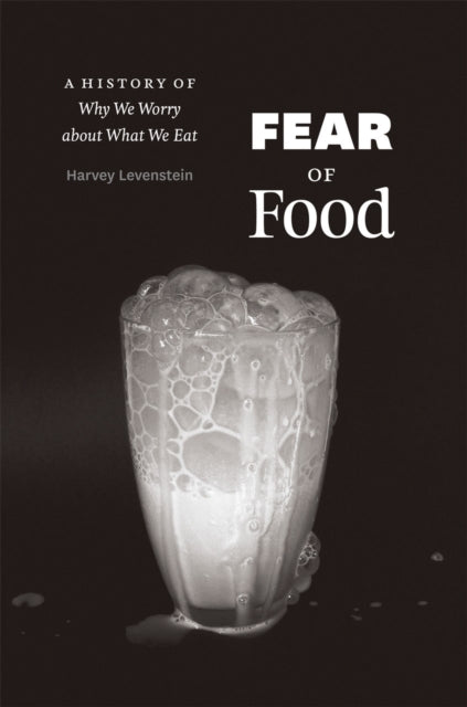 Book cover of: Fear of Food. By: Harvey A. Levenstein