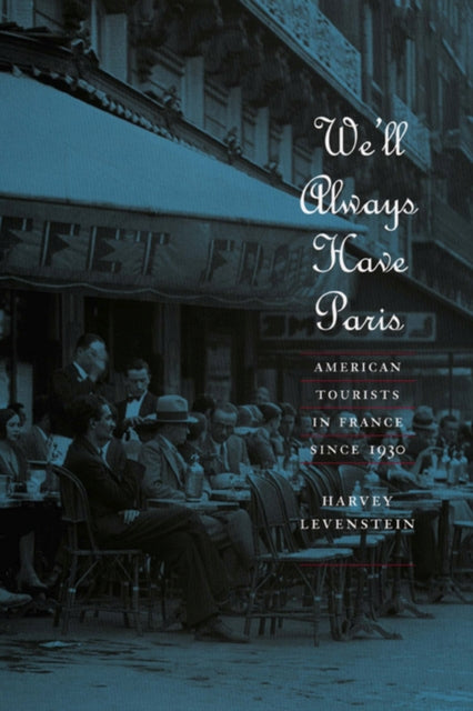 Book cover of: We'll Always Have Paris. By: Harvey A. Levenstein