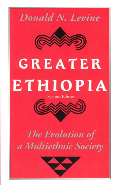 Book cover of: Greater Ethiopia – The Evolution of a Multiethnic Society. By: Donald N. Levine