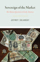 Book cover of: Sovereign of the Market. By: Jeffrey Sklansky