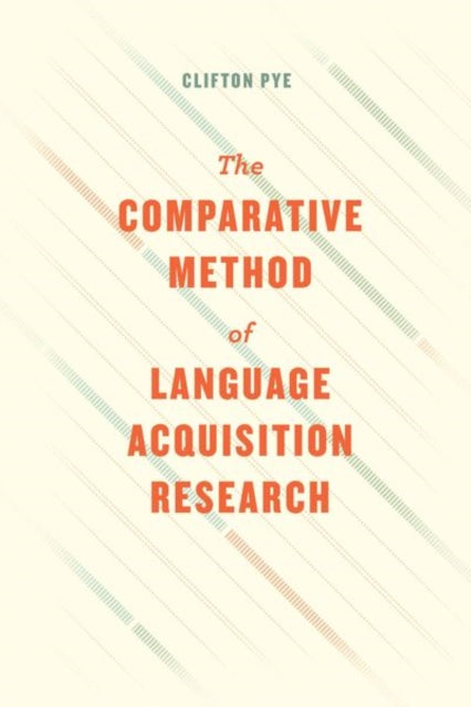 Book cover of: Comparative Method of Language Acquisition Research. By: Clifton Pye