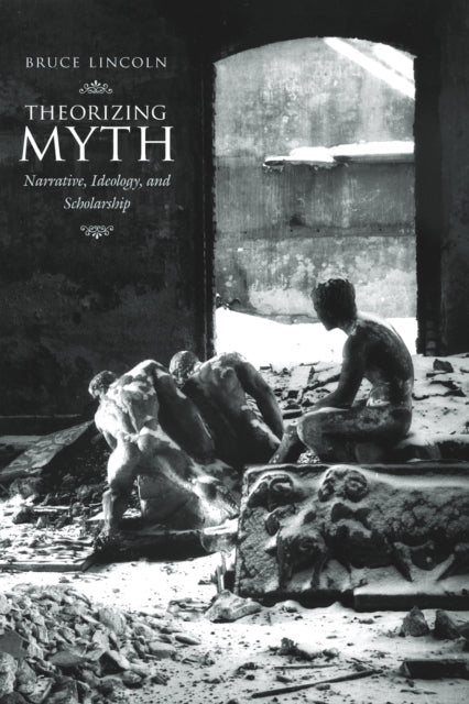 Book cover of: Theorizing Myth. By: Bruce Lincoln