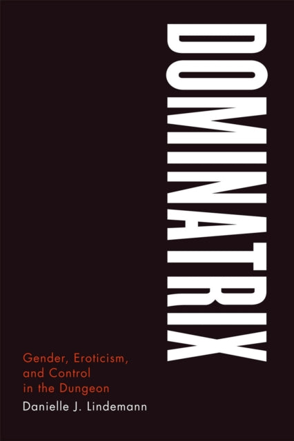 Book cover of: Dominatrix. By: Danielle J. Lindemann