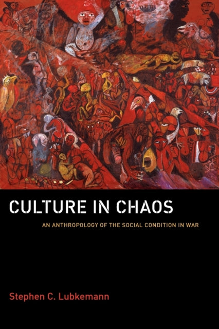 Book cover of: Culture in Chaos. By: Stephen C. Lubkemann