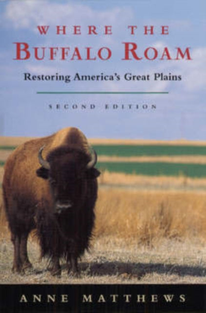 Book cover of: Where the Buffalo Roam. By: Anne Matthews