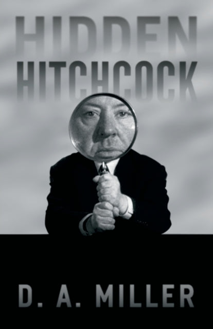 Book cover of: Hidden Hitchcock. By: D. A. Miller