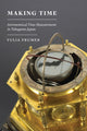 Book cover of: Making Time. By: Yulia Frumer