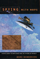 Book cover of: Spying with Maps. By: Mark Monmonier