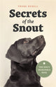 Book cover of: Secrets of the Snout. By: Frank Rosell