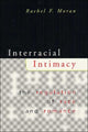 Book cover of: Interracial Intimacy. By: Rachel F. Moran