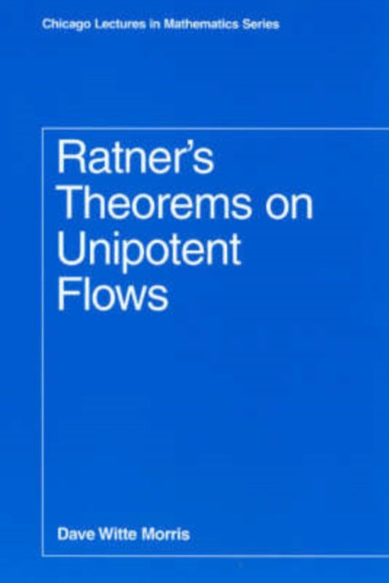 Book cover of: Ratner's Theorems on Unipotent Flows. By: Dave Witte Morris