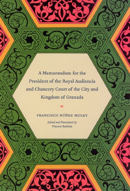 Book cover of: Memorandum for the President of the Royal Audiencia and Chancery Court of the City and Kingdom of Granada. By: Francisco Núñez Muley, Francisco Nunez Muley