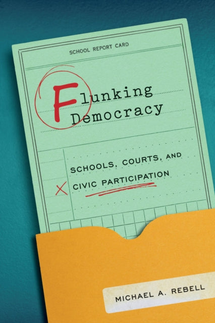 Book cover of: Flunking Democracy. By: Michael A. Rebell