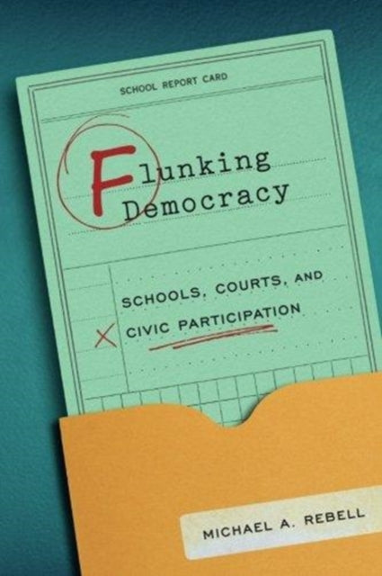 Book cover of: Flunking Democracy. By: Michael A. Rebell
