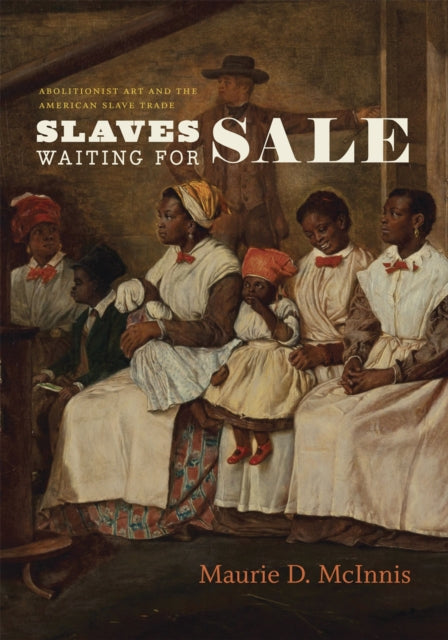 Book cover of: Slaves Waiting for Sale. By: Maurie Dee McInnis