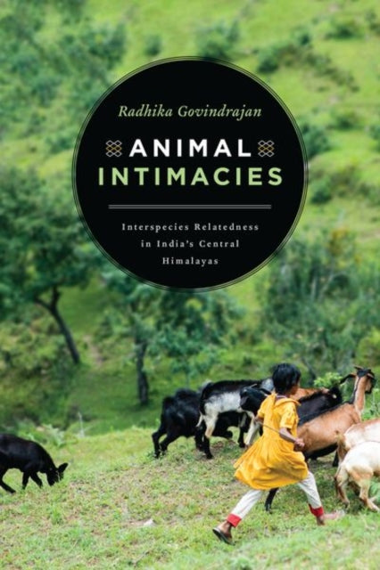Book cover of: Animal Intimacies. By: Radhika Govindrajan