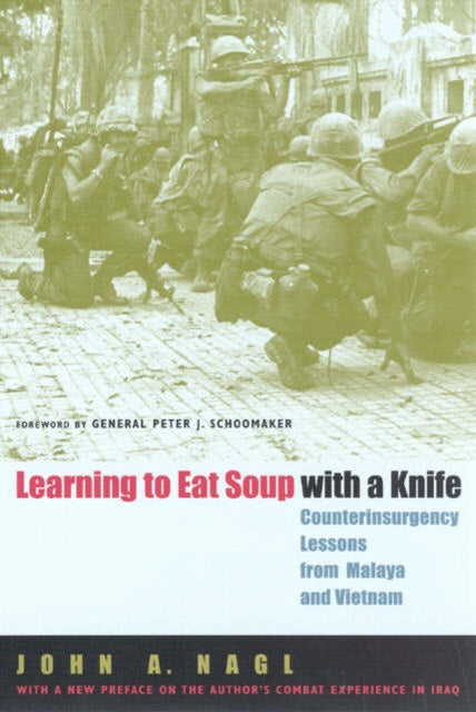 Book cover of: Learning to Eat Soup with a Knife. By: John A. Nagl