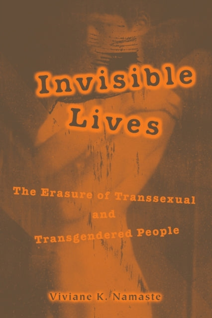Book cover of: Invisible Lives. By: Viviane K. Namaste
