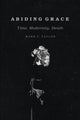 Book cover of: Abiding Grace. By: Mark C. Taylor