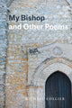 Book cover of: My Bishop and Other Poems. By: Michael Collier