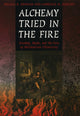 Book cover of: Alchemy Tried in the Fire. By: William R. Newman