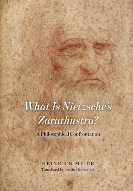 Book cover of: What is Nietzsche`s Zarathustra? – A Philosophical Confrontation. By: Heinrich Meier
