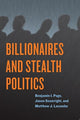 Book cover of: Billionaires and Stealth Politics. By: Benjamin I. Page
