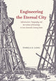 Book cover of: Engineering the Eternal City. By: Pamela O. Long