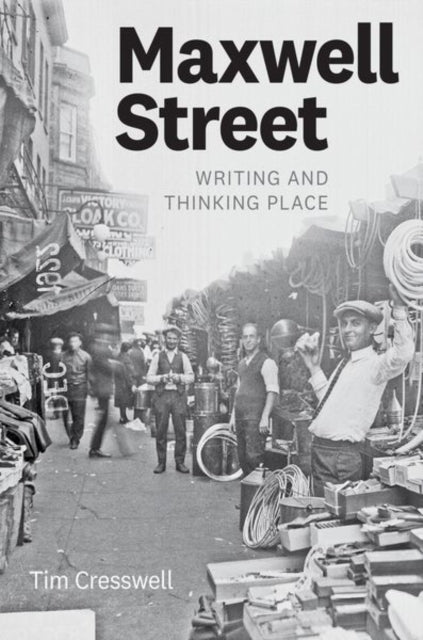 Book cover of: Maxwell Street. By: Tim Cresswell