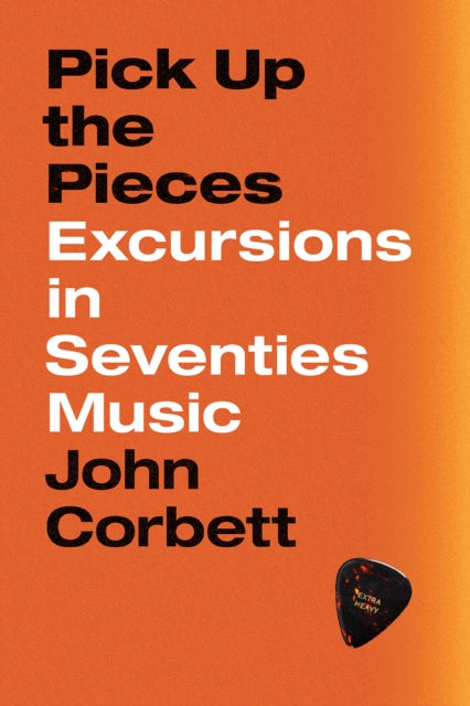 Book cover of: Pick Up the Pieces. By: John Corbett