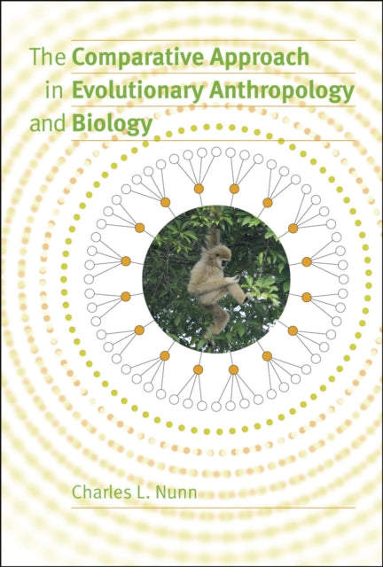 Book cover of: Comparative Approach in Evolutionary Anthropology and Biology. By: Charles L. Nunn