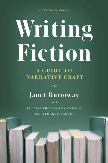 Book cover of: Writing Fiction, Tenth Edition. By: Janet Burroway