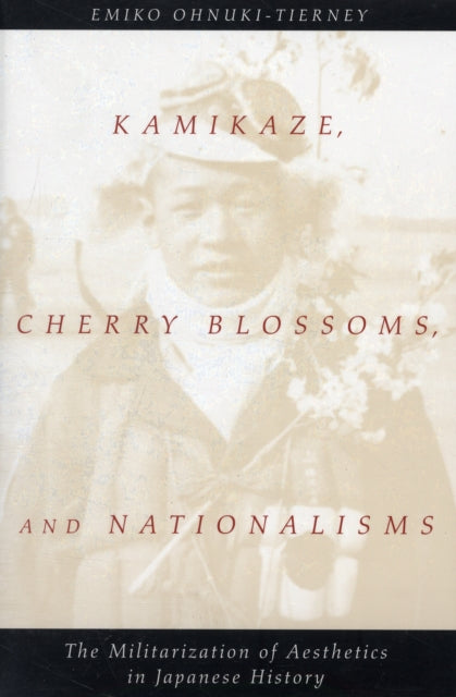 Book cover of: Kamikaze, Cherry Blossoms, and Nationalisms
