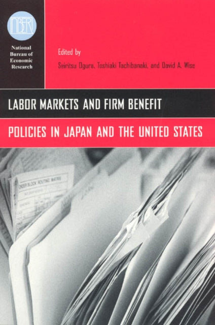 Book cover of: Labor Markets and Firm Benefit Policies in Japan and the United States