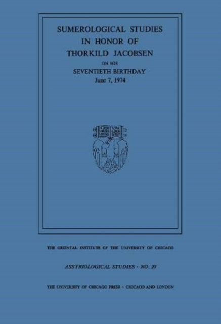 Book cover of: Sumerological Studies in Honor of Thorkild Jacobsen on his Seventieth Birthday, June 7, 1974