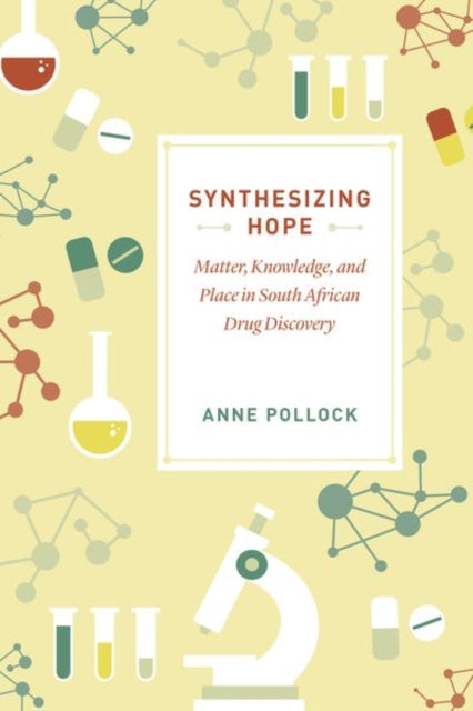 Book cover of: Synthesizing Hope. By: Anne Pollock