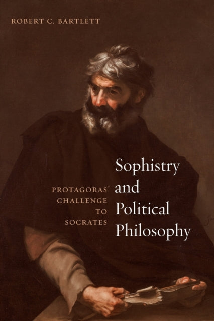 Book cover of: Sophistry and Political Philosophy. By: Robert C. Bartlett