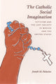 Book cover of: Catholic Social Imagination. By: Joseph M. Palacios
