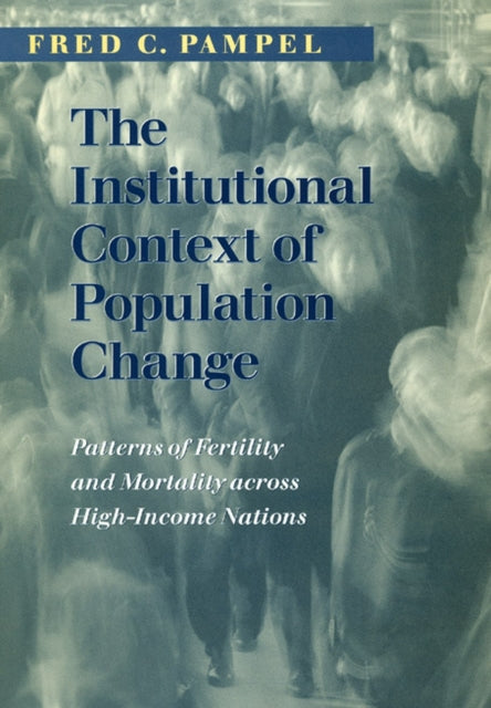 Book cover of: Institutional Context of Population Change. By: Fred C. Pampel