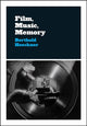 Book cover of: Film, Music, Memory. By: Berthold Hoeckner
