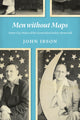 Book cover of: Men Without Maps. By: John Ibson