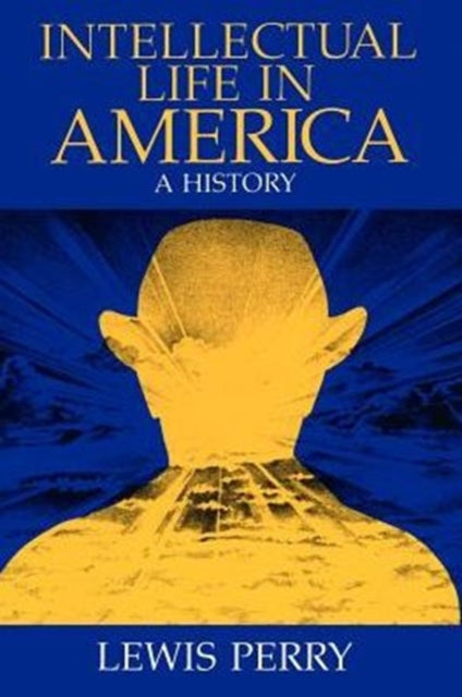 Book cover of: Intellectual Life in America