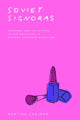Book cover of: Soviet Signoras. By: Martina Cvajner