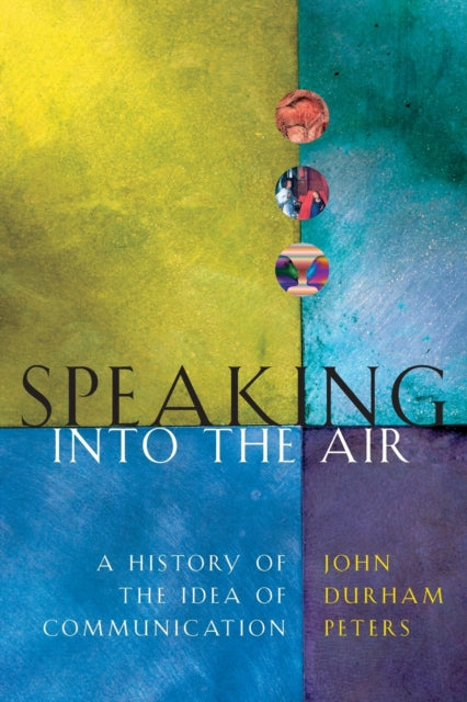 Book cover of: Speaking into the Air. By: John Durham Peters