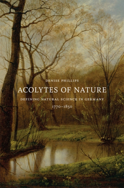Book cover of: Acolytes of Nature. By: Denise Phillips