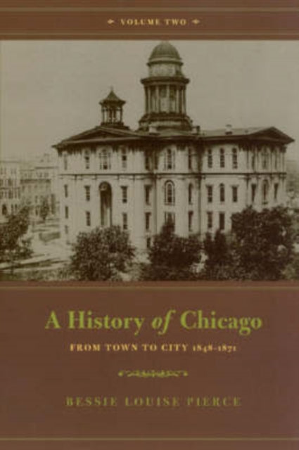 Book cover of: History of Chicago, Volume II. By: Bessie Louise Pierce