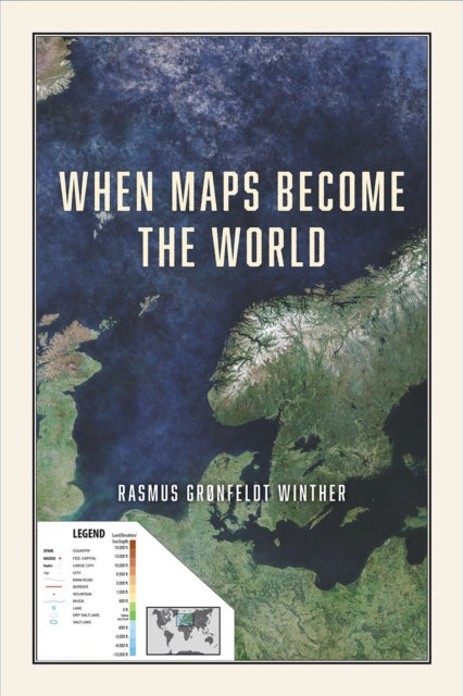 Book cover of: When Maps Become the World. By: Rasmus Grønfeldt Winther