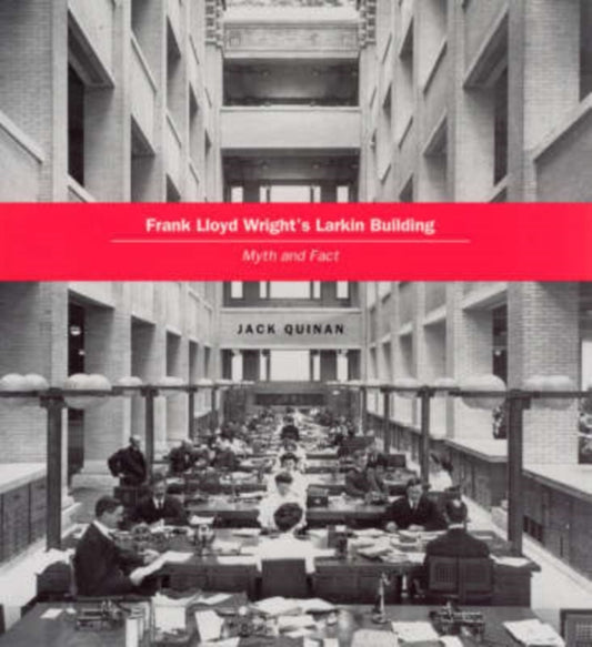 Book cover of: Frank Lloyd Wright's Larkin Building. By: Jack Quinan